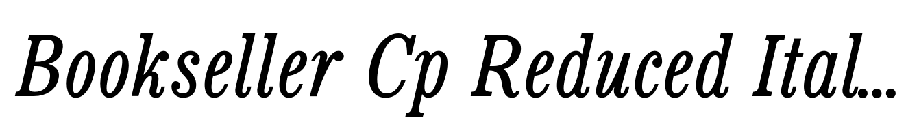 Bookseller Cp Reduced Italic